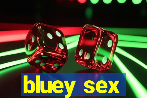 bluey sex